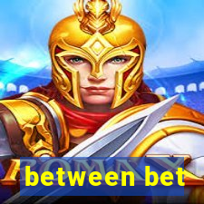 between bet